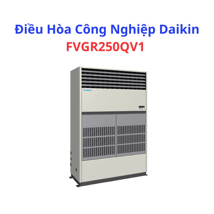 Điều Hòa Công Nghiệp Daikin FVGR250QV1 – HRT