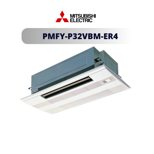 Dàn lạnh Cassette âm trần Mitsubishi Electric PMFY-P32VBM-ER4