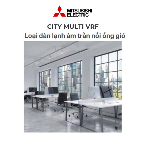 Dàn lạnh Mitsubishi Electric âm trần nối ống gió – CITY MULTI VRF