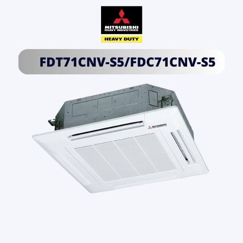 Máy lạnh âm trần Cassette Mitsubishi Heavy FDT71CNV-S5/FDC71CNV-S5