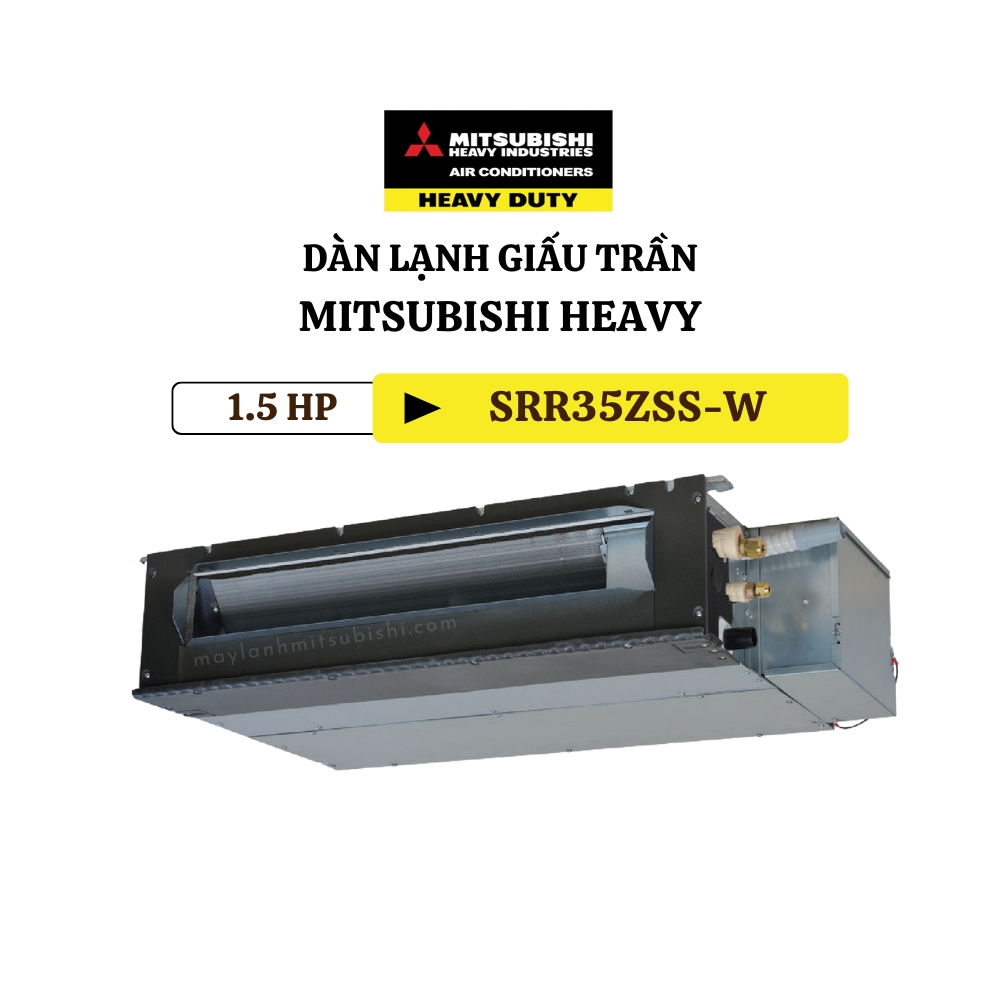 Dàn lạnh giấu trần Multi Mitsubishi Heavy 1.5HP SRR35ZSS-W
