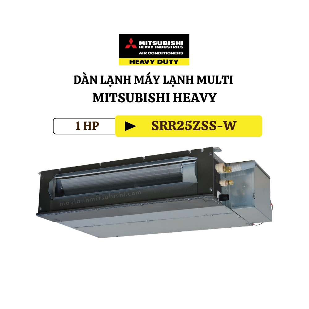 Dàn lạnh giấu trần Multi Mitsubishi Heavy 1HP SRR25ZSS-W
